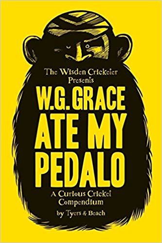 okumak W.G. Grace Ate My Pedalo: A Curious Cricket Compendium