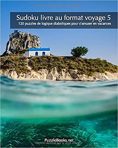 okumak Sudoku livre au format voyage 5 - 120 puzzles de logique diaboliques pour s&#39;amuser en vacances (Sudoku Format Voyage, Band 5)