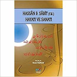 okumak Hassan b. Sabit (r.a.) Hayatı ve Sanatı