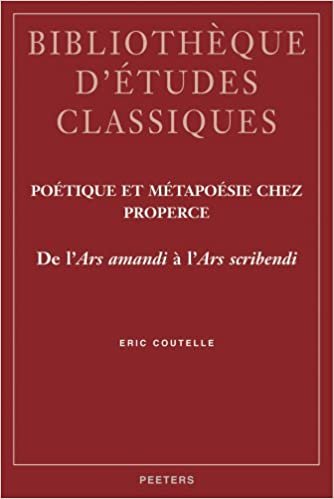okumak Poetique Et Metapoesie Chez Properce: de l&#39;Ars Amandi a l&#39;Ars Scribendi (Bibliotheque D&#39;Etudes Classiques)