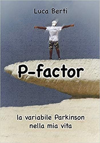 okumak P-Factor - la variabile Parkinson nella mia vita