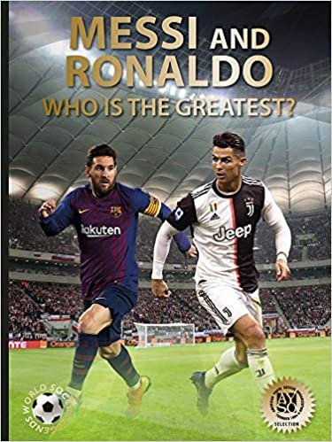 okumak Messi Versus Ronaldo: Who Is the Greatest? (World Soccer Legends)