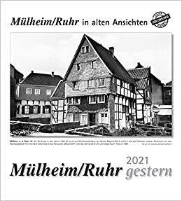 okumak Mülheim an der Ruhr gestern 2021: Mülheim an der Ruhr in alten Ansichten