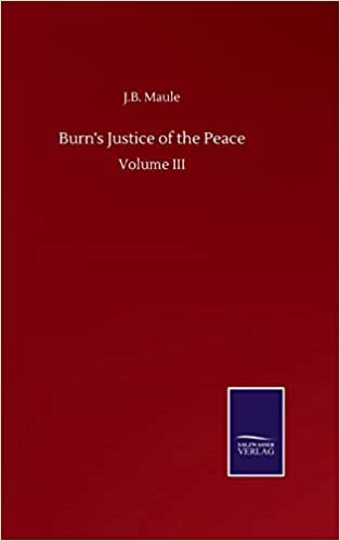 okumak Burn&#39;s Justice of the Peace: Volume III