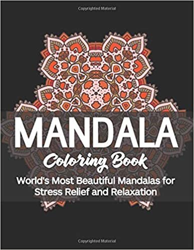 Mandala Coloring Book: World's Most Beautiful Mandalas for Stress Relief and Relaxation
