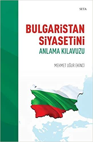 okumak Bulgaristan Siyasetini Anlama Kılavuzu