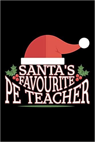 okumak Santa&#39;s Favourite PE Teacher: Physical education teacher gifts, gifts for teachers from students, P.E. teacher gifts 6x9 Journal Gift Notebook with 125 Lined Pages