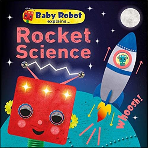 okumak Baby Robot Explains... Rocket Science: Big ideas for little learners