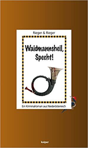 okumak Rieger, V: Waidmannsheil, Specht!