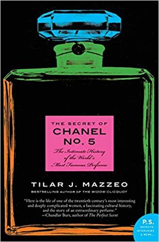 okumak The Secret of Chanel No. 5: The Intimate History of the Worlds Most Famous Perfume (P.S.)
