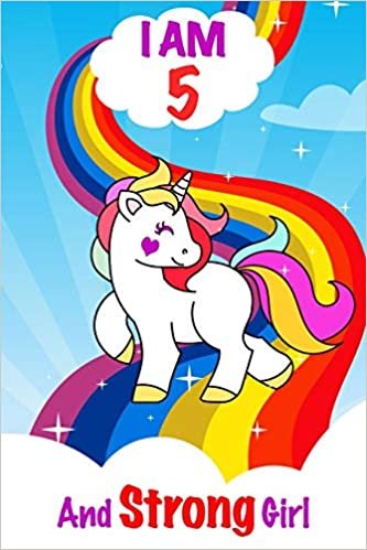 okumak I am 5 and Strong Girl: Unicorn Journal A Happy Birthday 5 Years Old Unicorn Activity Journal Notebook for Kids, 5 Year Old Birthday Gift for Girls! Birthday Unicorn Journal for Girls