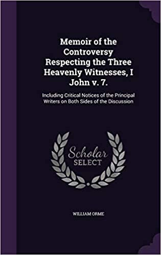 okumak Memoir of the Controversy Respecting the Three Heavenly Witnesses, I John v. 7.: Including Critical Notices of the Principal Writers on Both Sides of the Discussion