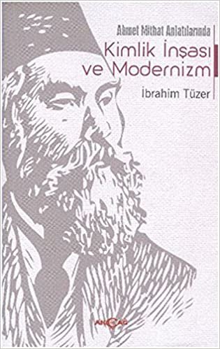 okumak Ahmet Mithat Anlatılarında Kimlik İnşası ve Modernizm