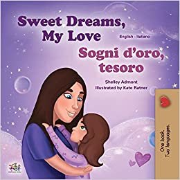 okumak Sweet Dreams, My Love (English Italian Bilingual Book for Kids) (English Italian Bilingual Collection)