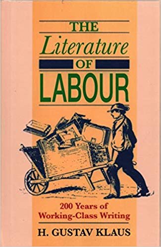 okumak Literature of Labour : 200 Years of Working Class Writing