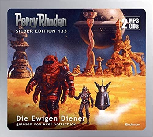 okumak Perry Rhodan Silber Edition (MP3 CDs) 133: Die Ewigen Diener