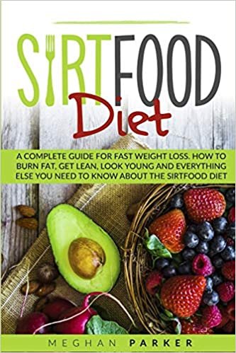 okumak The Sirtfood Diet: A COMPLETE GUIDE FOR FAST WEIGHT LOSS. HOW TO BURN FAT, GET LEAN, LOOK YOUNG AND EVERYTHING ELSE YOU NEED TO KNOW ABOUT THE SIRTFOOD DIET