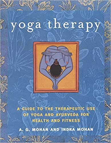 okumak Yoga Therapy: A Guide to the Therapeutic Use of Yoga and Ayurveda for Health and Fitness