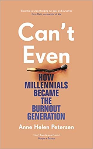 okumak Can&#39;t Even: How Millennials Became the Burnout Generation
