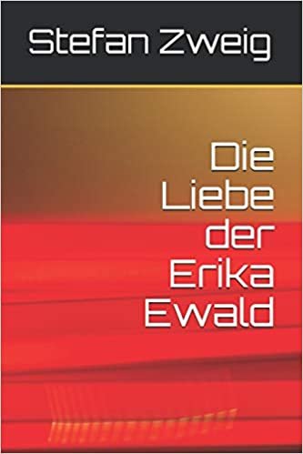 okumak Die Liebe der Erika Ewald