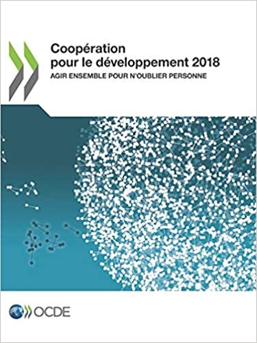 okumak Oecd: Coop ration Pour Le D veloppement 2018 (Coopération Pour Le Développement: Rapport)
