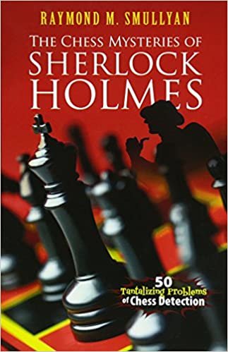 okumak Chess Mysteries of Sherlock Holmes: Fifty Tantalizing Problems of Chess Detection (Dover Recreational Math)