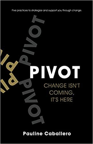 okumak P.I.V.O.T.: Five Practices to Strategize and Support You Through Change