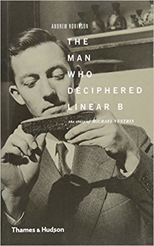 okumak The Man Who Deciphered Linear B: The Story of Michael Ventris