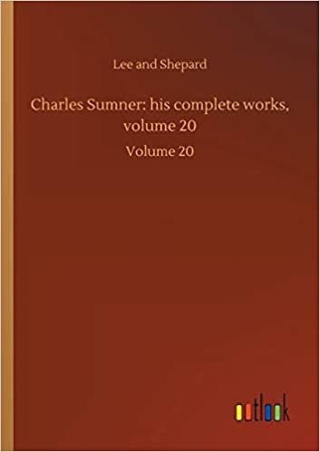 okumak Charles Sumner: his complete works, volume 20: his complete works, volume 20: Volume 20