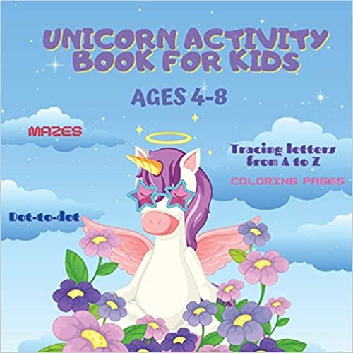 okumak Unicorn Activity Book for Kids: A Magical Wrokbook with cute Coloring Pages, Mazes, Tracing Letters from A to Z, Dot-to-Dot, and more Fun Games for Kids Ages 4-8