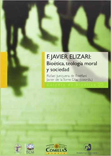 okumak F. Javier Elizari : bioética, teología moral y sociedad