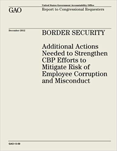 okumak Border Security:  Additional Actions Needed to Strengthen CBP Efforts to Mitigate Risk of Employee Corruption and Misconduct