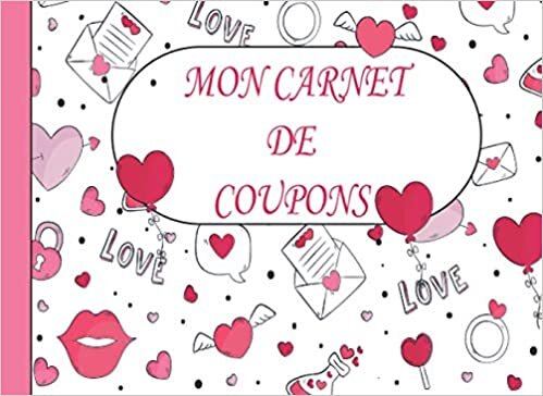 okumak Mon Carnet de Coupons d&#39;Amour: Carnet de coupons vides à remplir soi-même