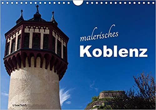 okumak Malerisches Koblenz (Wandkalender 2021 DIN A4 quer): Koblenz - Das Tor zum Welterbe  Oberes Mittelrheintal (Monatskalender, 14 Seiten )