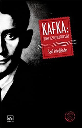 okumak Kafka Utanç ve Suçluluğun Şairi