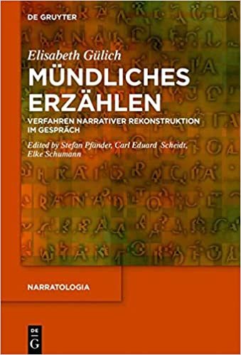 okumak Mündliches Erzählen: Verfahren narrativer Rekonstruktion im Gespräch (Narratologia, Band 71)