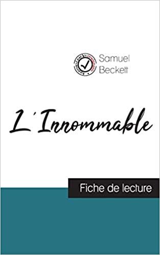 okumak L&#39;Innommable de Samuel Beckett (fiche de lecture et analyse complète de l&#39;oeuvre) (COMPRENDRE LA LITTÉRATURE)