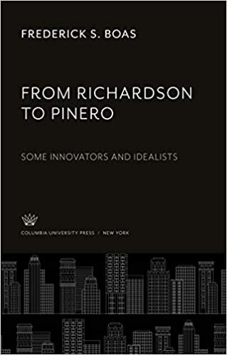 okumak From Richardson to Pinero: Some Innovators and Idealists