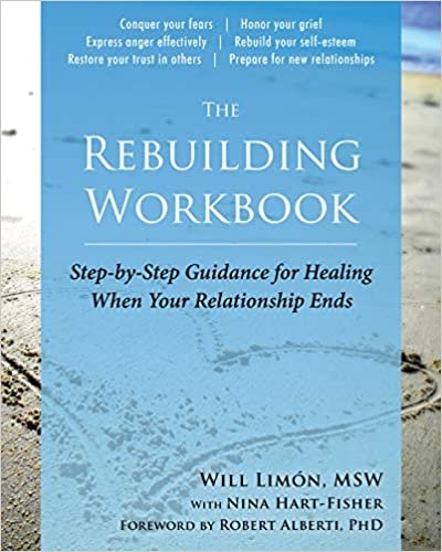 okumak The Rebuilding Workbook: Step-By-Step Guidance for Healing When Your Relationship Ends