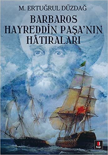 okumak Barbaros Hayreddin Paşa&#39;nın Hatıraları