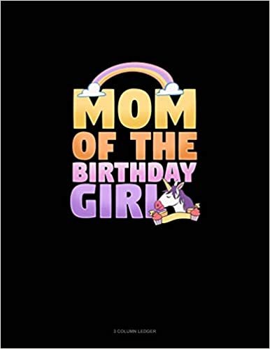 okumak Mom Of The Birthday Girl: 3 Column Ledger