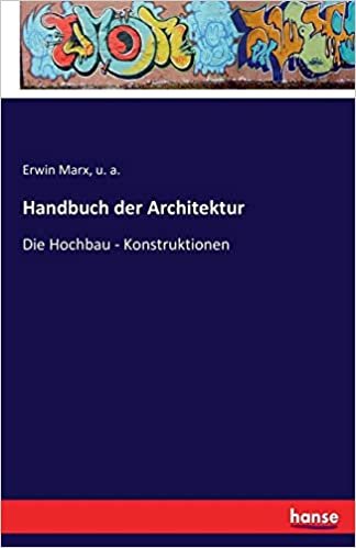 okumak Handbuch der Architektur: Die Hochbau - Konstruktionen