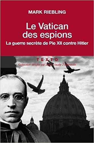 okumak Le Vatican des espions: La guerre secrète de Pie XII contre Hitler (TEXTO)