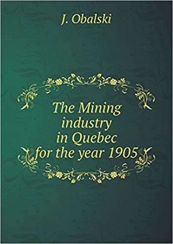 okumak The Mining industry in Quebec for the year 1905