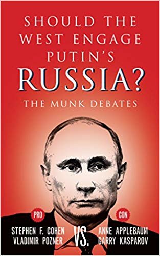 okumak Should the West Engage Putins Russia?: The Munk Debates