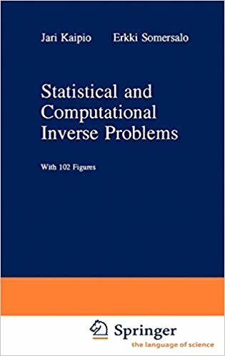 okumak Statistical and Computational Inverse Problems: v. 160 (Applied Mathematical Sciences)