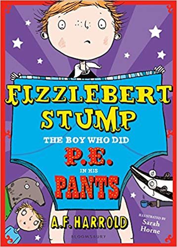 okumak Fizzlebert Stump: The Boy Who Did P.E. in his Pants (Fizzlebert Stump 5)