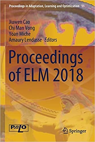 okumak Proceedings of ELM 2018 (Proceedings in Adaptation, Learning and Optimization (11), Band 11)