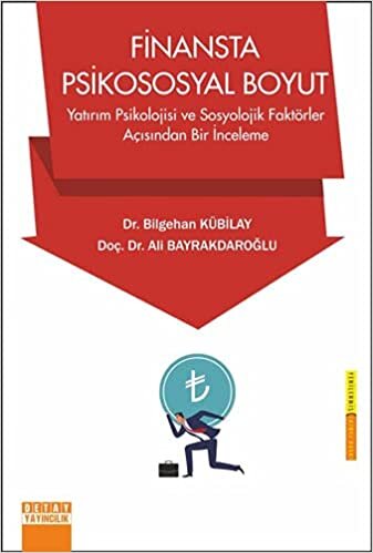 okumak Finansta Psikososyal Boyut: Yatırım Psikolojisi ve Sosyolojik Faktörler Açısından Bir İnceleme