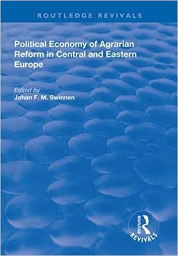 okumak Political Economy of Agrarian Reform in Central and Eastern Europe (Routledge Revivals)
